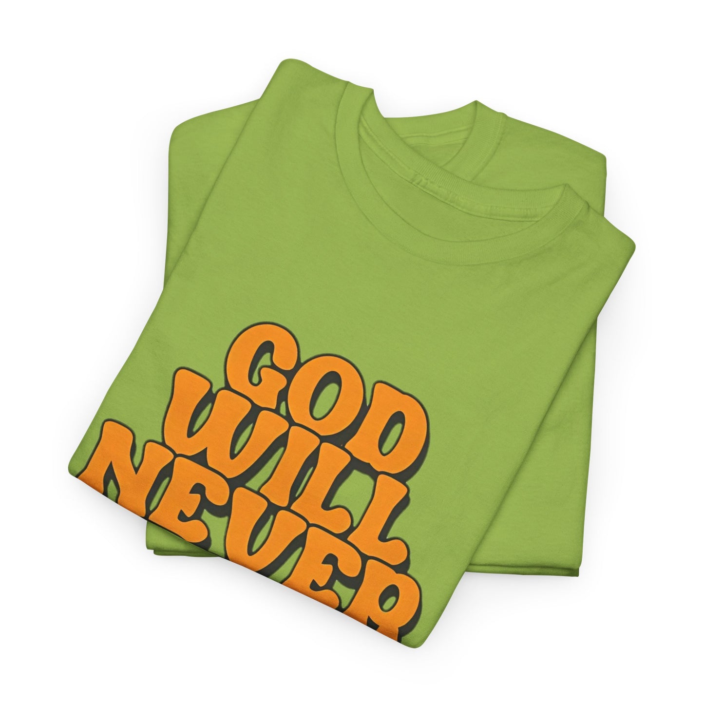 Inspirational Christian Graphic T-Shirt | God Will Never Fail You Christian T-Shirt | Faith Inspirational Graphic Tee
