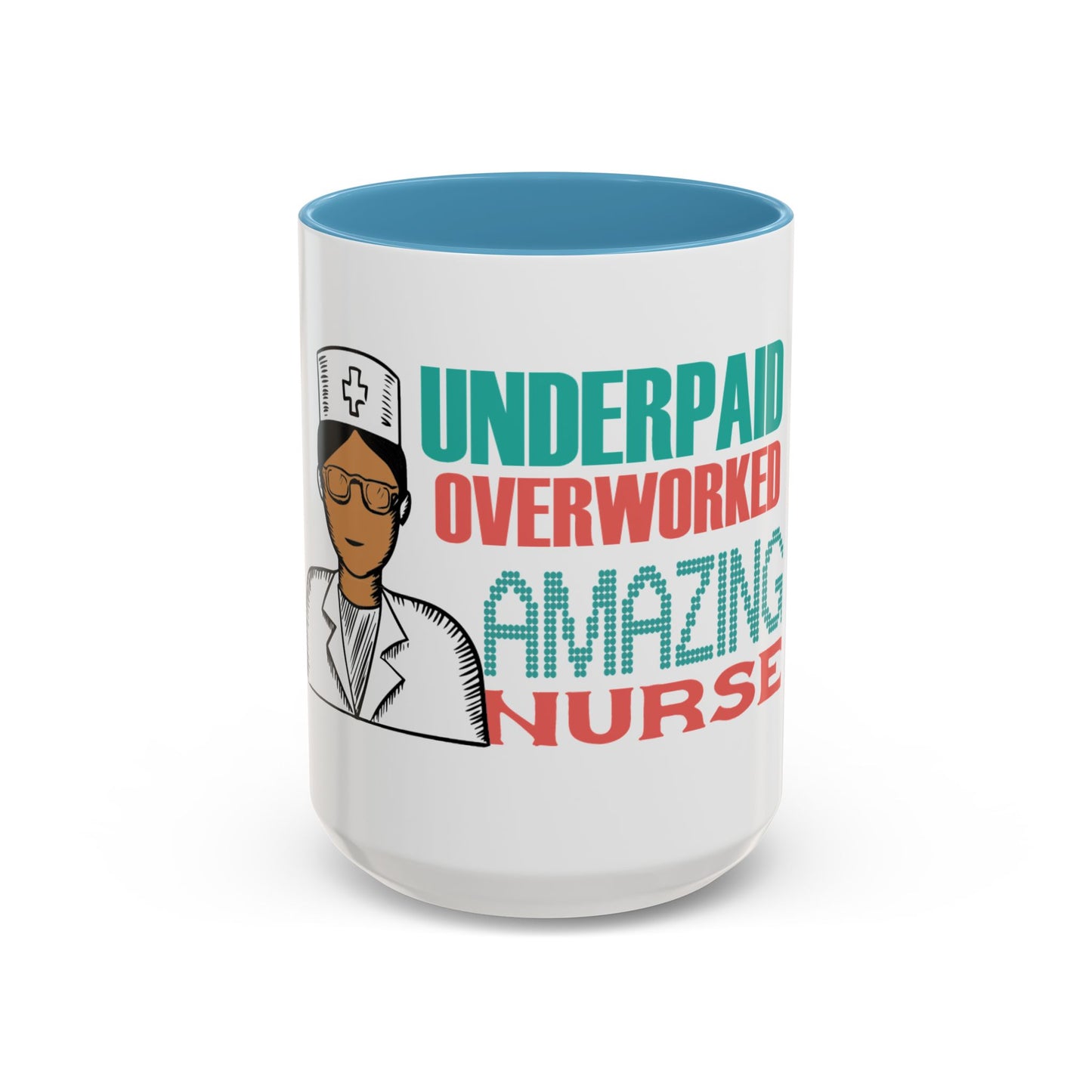 Funny Nurse Coffee Mug | RN Gift Cup | Nurse Appreciation Ceramic Mug | Accent Coffee Mug | 11 | 15oz