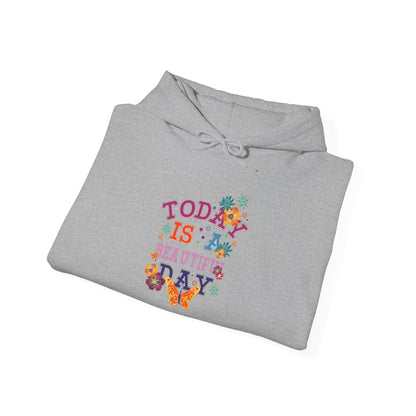 Today Is A Beautiful Day Hoodie |  Inspirational Hoodie | Positive Vibes Sweatshirt | Women’s Cozy Pullover | Unisex Heavy Blend | Hooded Sweatshirt