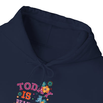 Today Is A Beautiful Day Hoodie |  Inspirational Hoodie | Positive Vibes Sweatshirt | Women’s Cozy Pullover | Unisex Heavy Blend | Hooded Sweatshirt