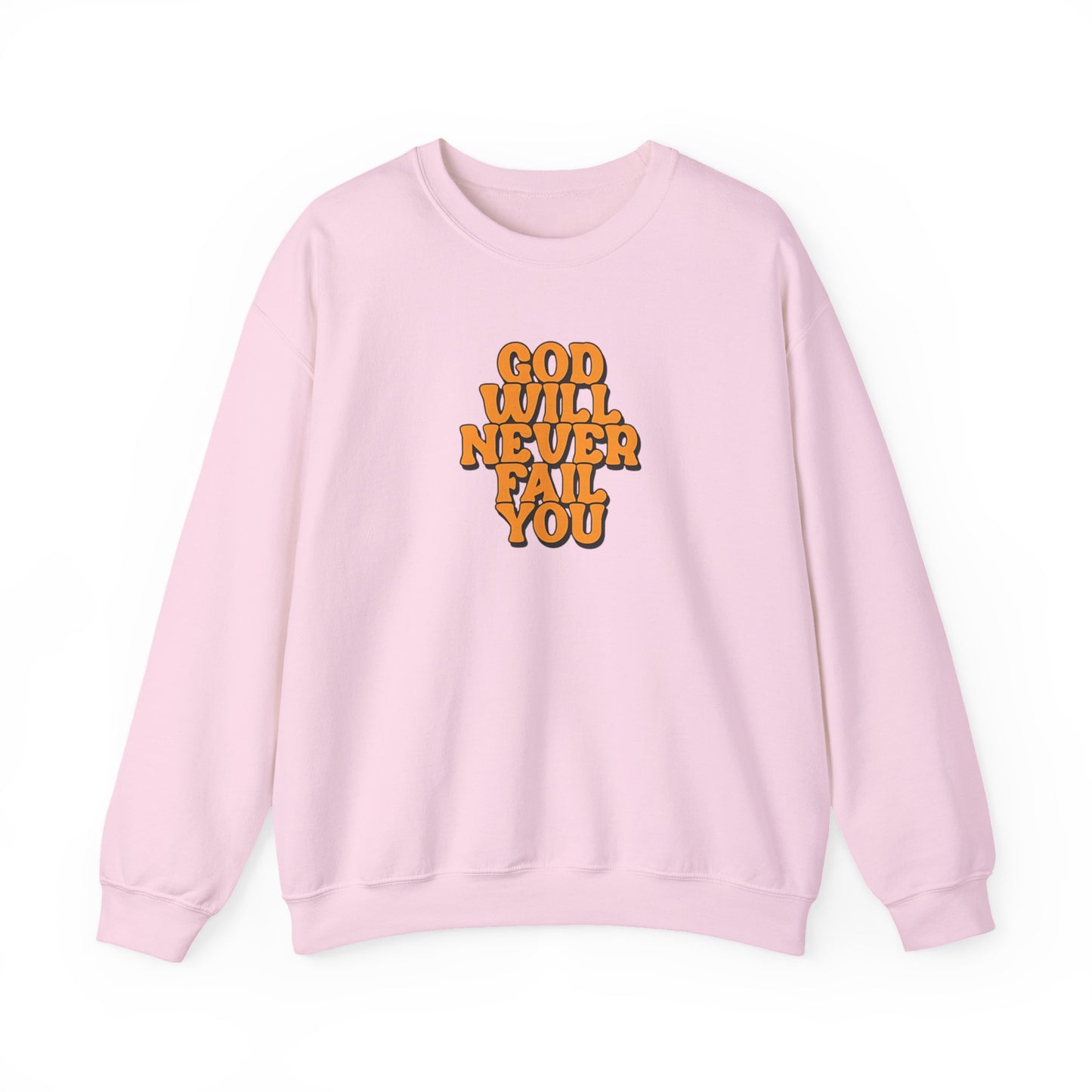 Christian Crewneck Sweatshirt | Christian Faith Sweatshirt | Inspirational Crewneck | God Will Never Fail You | Retro Script