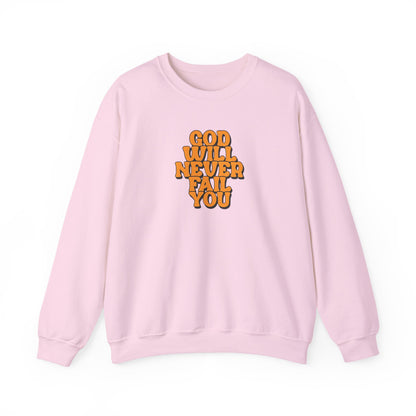 Christian Crewneck Sweatshirt | Christian Faith Sweatshirt | Inspirational Crewneck | God Will Never Fail You | Retro Script